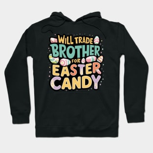 Will Trade Brother For Easter Candy Hoodie